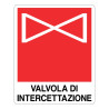 Cartello  all. Valvola di intercettazione L. 160 x H. 210mm